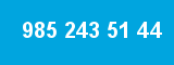 985 243 51 44
